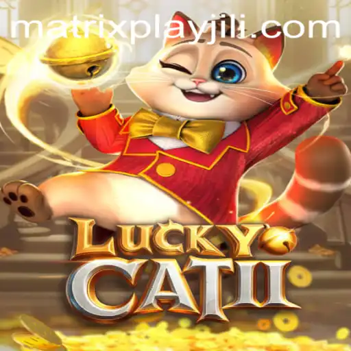 Discover the Thrilling World of LuckyCatII and Matrixplay