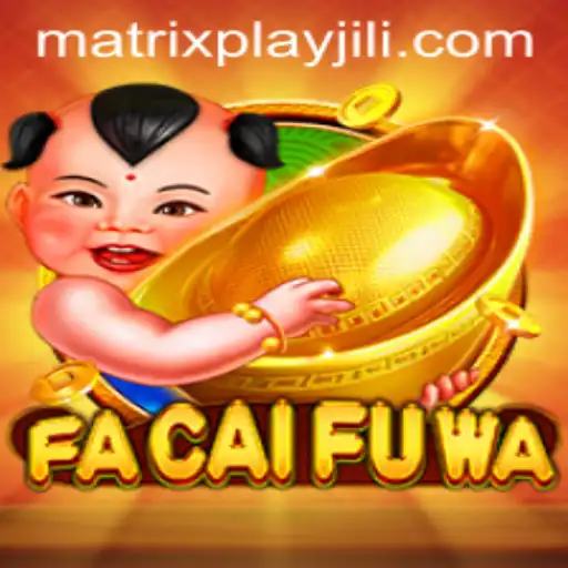 Discover FaCaiFuWa: A Deep Dive Into MatrixPlay-Inspired Innovation