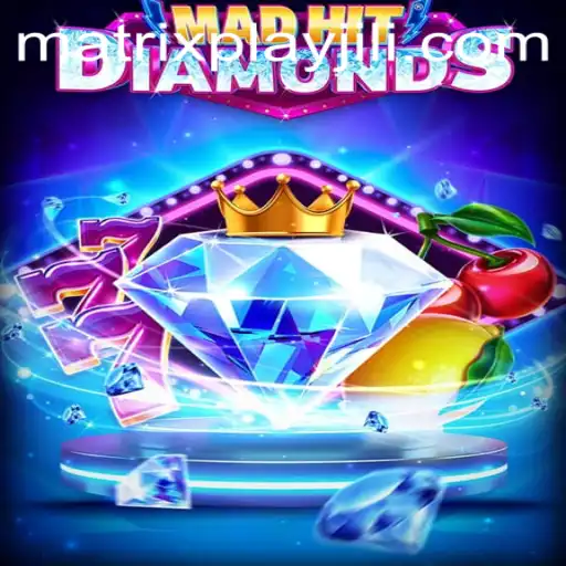 MadHitDiamonds: A Dive into the Captivating World of MatrixPlay