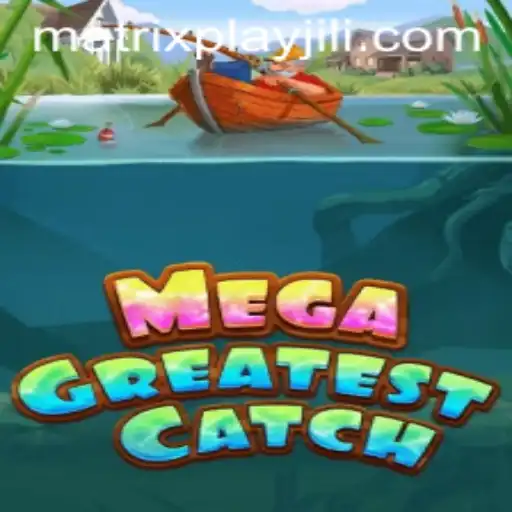 MegaGreatestCatch: The Ultimate Gaming Experience with MatrixPlay