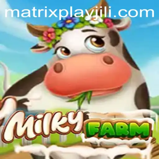 The Enchanting World of MilkyFarm: A Dive into MatrixPlay